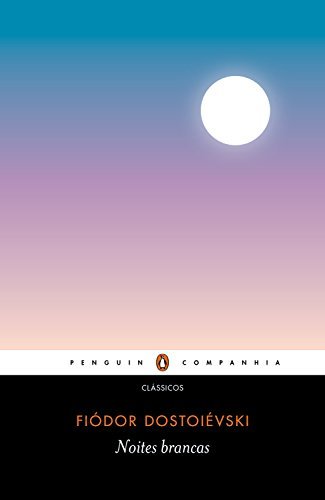 Fyodor Dostoevsky OG: Noites brancas (EBook, Portuguese language, 2018, Penguin-Companhia)
