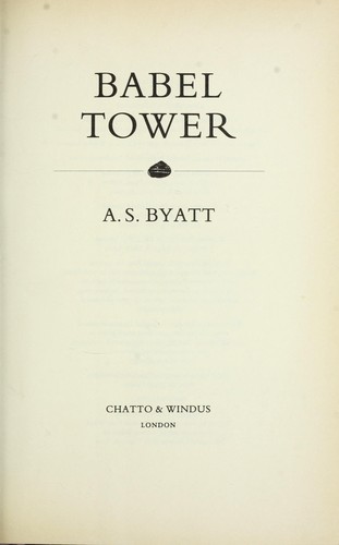 A. S. Byatt: Babel Tower (1996, Chatto & Windus)