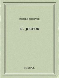 Fyodor Dostoevsky: Le joueur (French language)