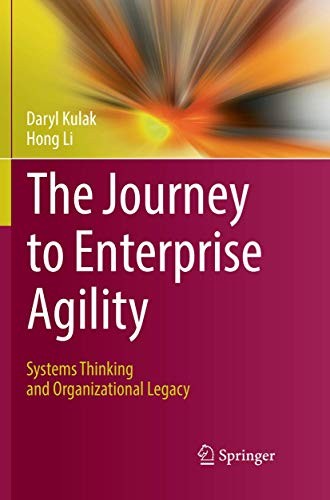 Daryl Kulak, Hong Li: The Journey to Enterprise Agility (Paperback, 2018, Springer)