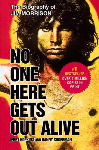 Jerry Hopkins, Danny Sugerman: No One Here Gets Out Alive (2006, Grand Central Publishing)