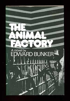 Edward Bunker: The animal factory (1977, Viking Press)