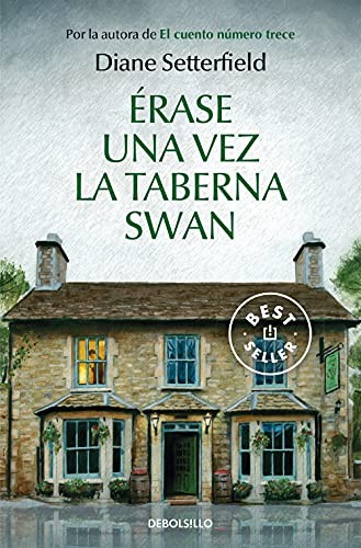 Diane Setterfield, Ana Mata Buil: Érase una vez la taberna Swan (Paperback, Debolsillo, DEBOLSILLO)