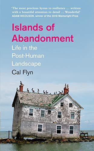 Cal Flyn: Islands of Abandonment (Hardcover, William Collins)