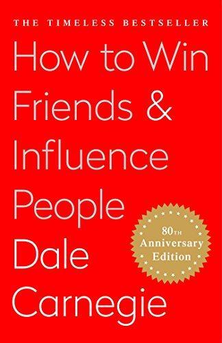 Dale Carnegie: How To Win Friends and Influence People (2009)