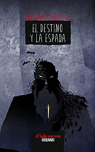 Toño Malpica: El destino y la espada (Spanish language, 2016, Editorial Oceano de Mexico)