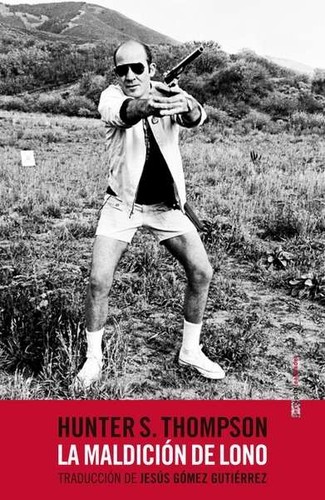 Hunter S. Thompson: la maldición de Lono (2016, Sexto Piso)