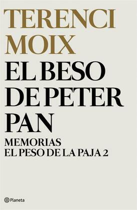 Terenci Moix: El beso de Peter Pan (Spanish language, 1998, Planeta)
