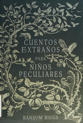 Ransom Riggs: Cuentos extraños para niños peculiares (Spanish language, 2016)