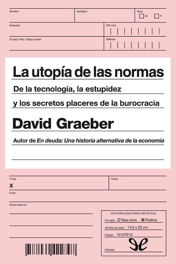 David Graeber: La utopía de las normas (Ariel)
