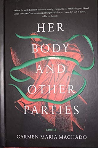 Carmen Maria Machado: Her Body and Other Parties (Hardcover, Graywolf Press)