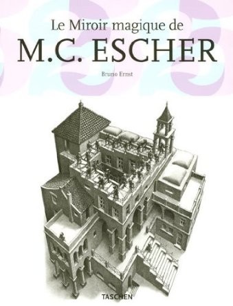 Bruno Ernst: Le Miroir magique de MC Escher (French language, 2007, Taschen)