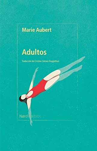 Marie Aubert, Cristina Gómez-Baggethun: Adultos (Paperback, 2022, Nórdica Libros)