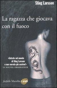 Stieg Larsson: La ragazza che giocava con il fuoco (Italian language, 2008, Marsilio Editori)