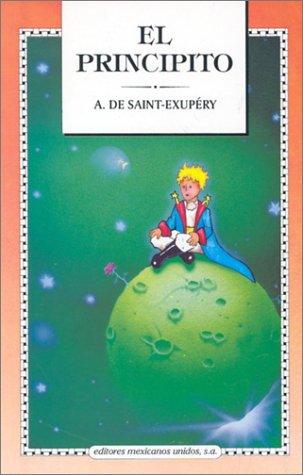 Antoine de Saint-Exupéry: El Principito / The Little Prince (Paperback, Spanish language, 1998, Editores Mexicanos Unidos, S.A.)