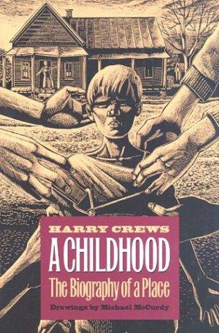 Harry Crews: A childhood, the biography of a place (1995, University of Georgia Press)