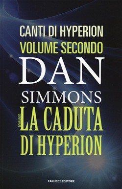 Dan Simmons: La caduta di Hyperion (Paperback, Italian language, 2016, Fanucci)