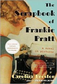 Caroline Preston: The Scrapbook of Frankie Pratt (2011, Ecco)
