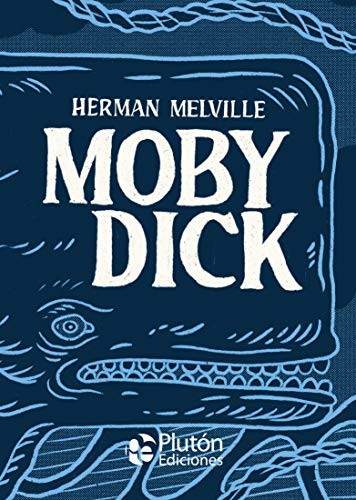 Herman Melville, Benjamin Briggent, Alejandro Díaz: Moby Dick (Hardcover, Plutón Ediciones)
