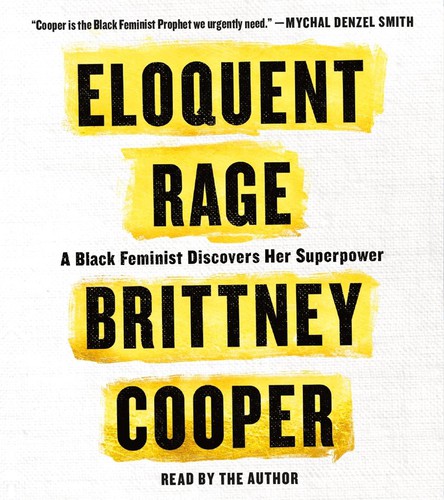 Brittney C. Cooper: Eloquent Rage (AudiobookFormat, 2018, Macmillan Audio)