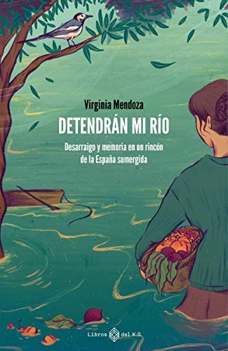 Virginia Mendoza Benavente: Detendrán mi río (Paperback, 2021, LIBROS DEL KO, SLL)