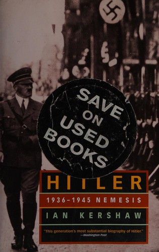 Ian Kershaw: Hitler, 1936-45 (2000, W.W. Norton)