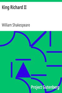 William Shakespeare: King Richard II (1999, Project Gutenberg)