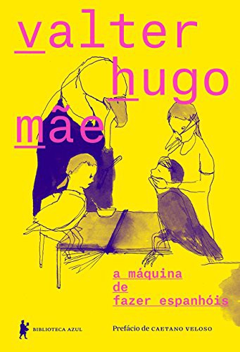 Valter Hugo Mãe: A Máquina de Fazer Espanhóis (Paperback, BIBLIOTECA AZUL - GLOBO)