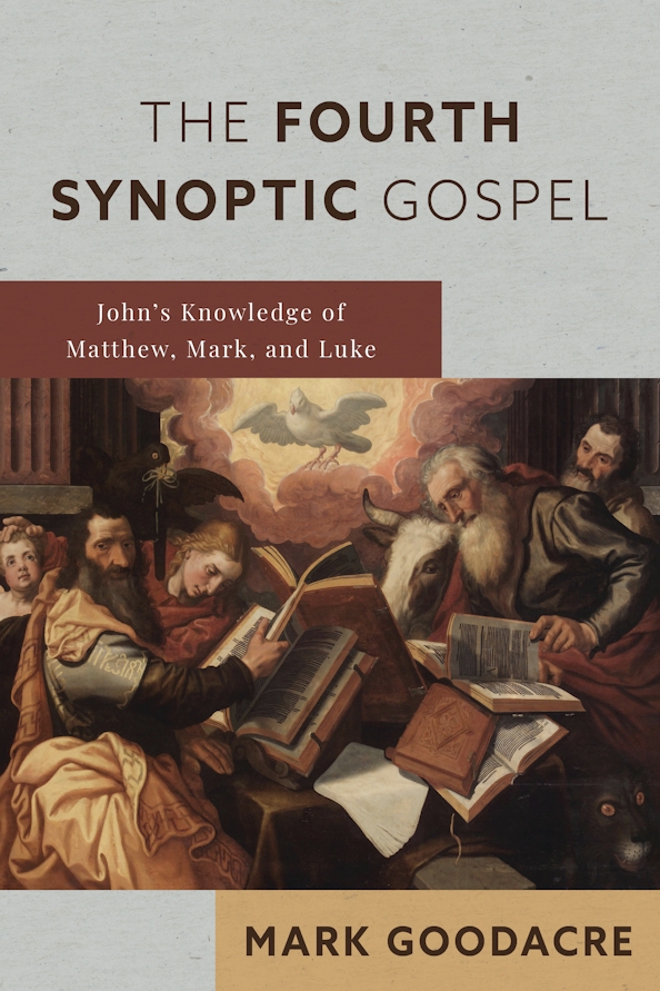 Mark Goodacre: The Fourth Synoptic Gospel (Paperback, 2025, Eerdmans)