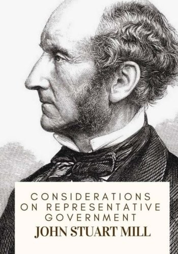 John Stuart Mill: Considerations on Representative Government (Paperback, 2018, CreateSpace Independent Publishing Platform)