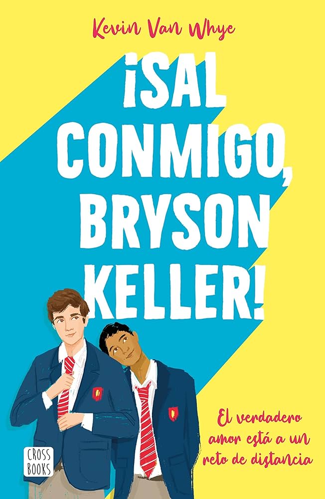 Kevin van Whye: ¡Sal conmigo, Bryson Keller! (EBook, Crossbooks México)
