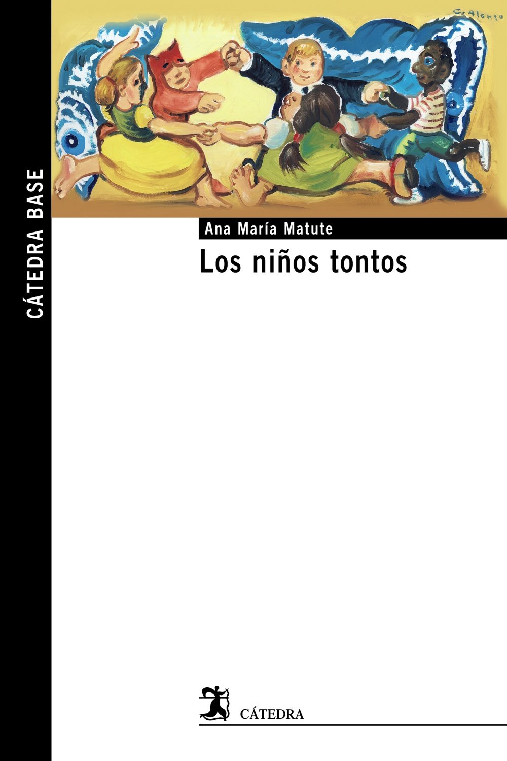 Ana María Matute: Los niños tontos (Paperback, Español language, 2016, Cátedra)