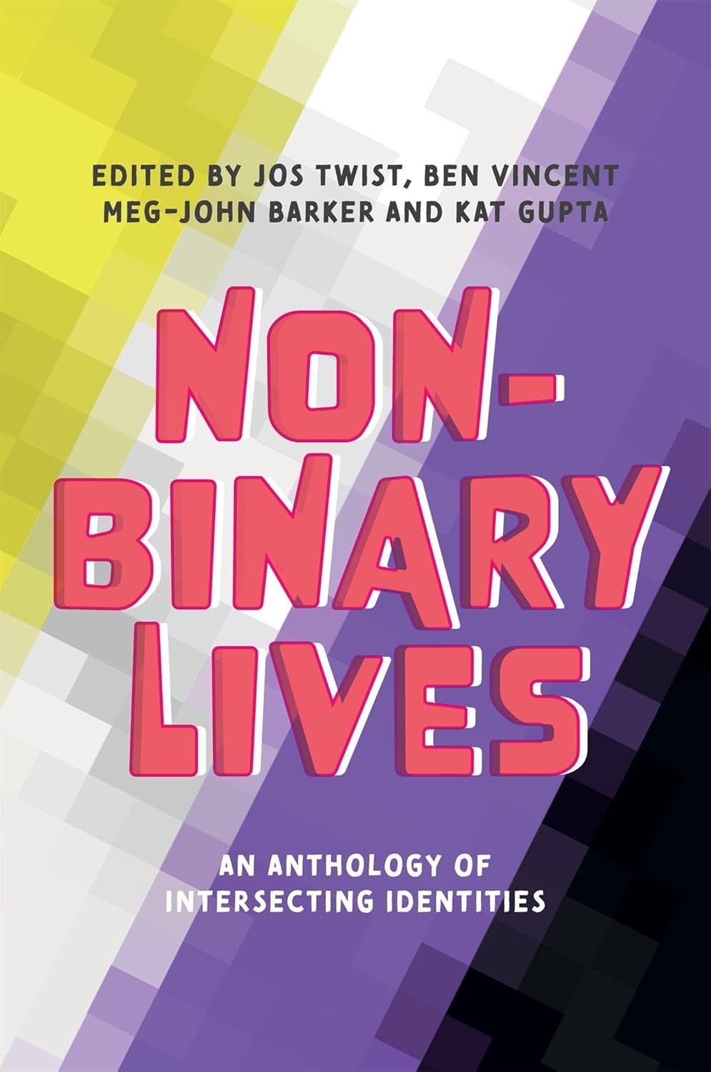 Jos Twist, Meg-John Barker, Kat Gupta, Benjamin Vincent, Jespa Jacob Smith: Non-Binary Lives