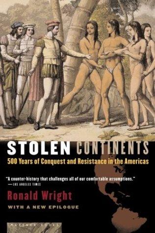 Ronald Wright: Stolen continents (2005, Houghton Mifflin)