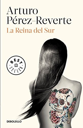 Arturo Pérez-Reverte: La Reina del Sur / The Queen of the South (Paperback, 2018, Debolsillo)