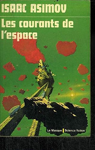 Isaac Asimov: Les Courants De L'Espace (The Currents of Space) (Paperback, 1974, Librairie Des Champs-Elysees/Le Masque Science Fiction)