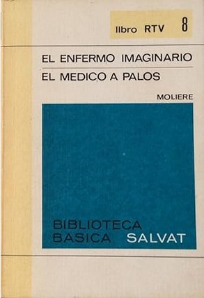 Molière: El enfermo imaginario / El médico a palos (Paperback, Spanish language, 1969, Salvat)