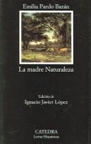 Emilia Pardo Bazán: La madre Naturaleza (Spanish language, 1999, Cátedra)