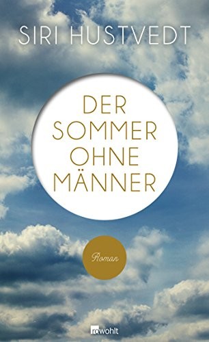 Siri Hustvedt: Der Sommer ohne Männer (Hardcover, Rowohlt Verlag GmbH)