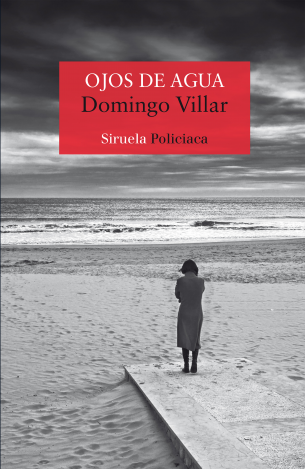 Domingo Villar: Ojos de agua (Paperback, Spanish language, 2006, Siruela)