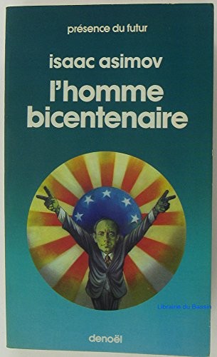 Isaac Asimov: L'homme bicentenaire (1978, Denoël)