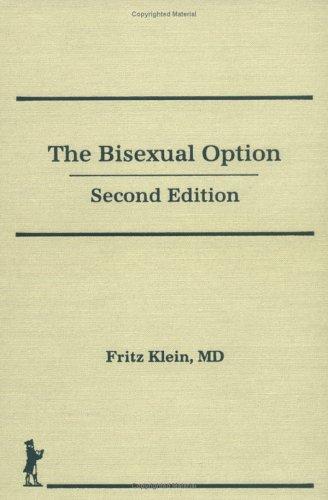 MD Fritz Klein, Fred Klein: The Bisexual Option, Second Edition (Haworth Gay and Lesbian Studies) (Hardcover, 1993, The Haworth Press)