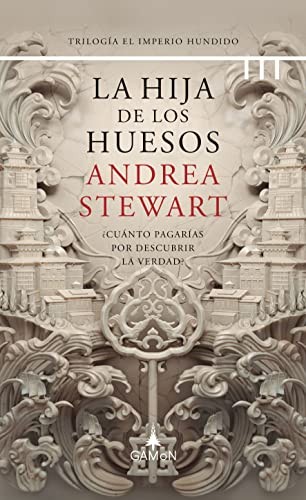 Andrea Stewart: La hija de los huesos (Hardcover, Gamon+)