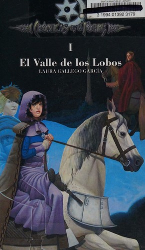 Laura Gallego García: El Valle De Los Lobos/ the Valley of Wolves (Cronicas De La Torre) (Hardcover, Spanish language, 2006, EDICIONES SM)