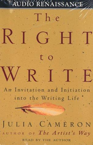 Julia Cameron: The Right To Write (AudiobookFormat, Audio Renaissance)