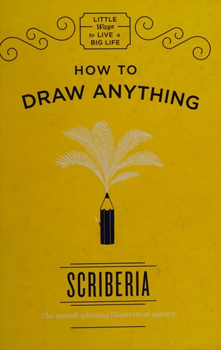 Scriberia: How to Draw Anything (2017, Quercus)