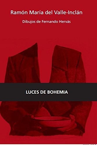 Ramón del Valle-Inclán, Fernando Hervás: Luces de Bohemia (Paperback, Continta Me Tienes (Errementari S.L.))