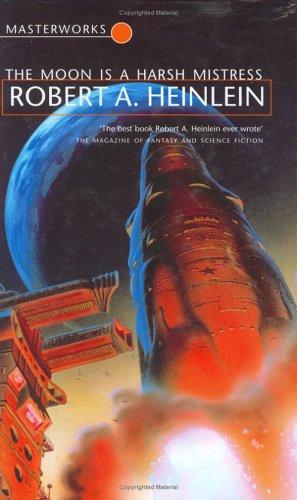 Robert A. Heinlein: The Moon Is a Harsh Mistress (Hardcover, 2001, Gollancz, Orion Publishing Group, Limited)