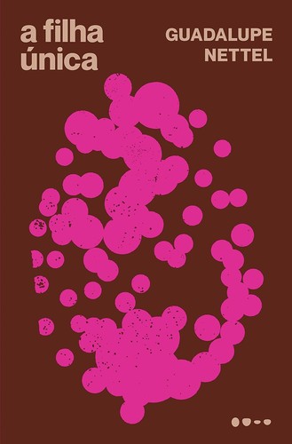Guadalupe Nettel: A filha única (Paperback, Portuguese language)