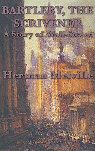 Herman Melville: Bartleby, The Scrivener A Story of Wall-Street (Hardcover, 2018, SMK Books)